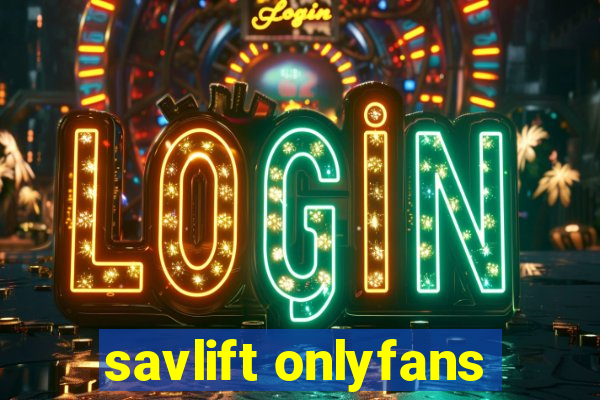 savlift onlyfans